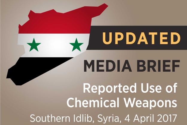 UPDATED Media Brief: Reported Use of Chemical Weapons, Southern Idlib, Syria, 4 April 2017